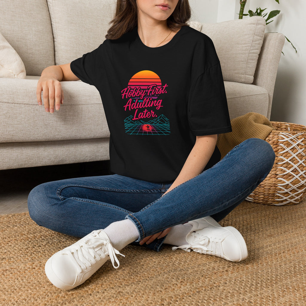 Hobby First, Adulting Later T-Shirt