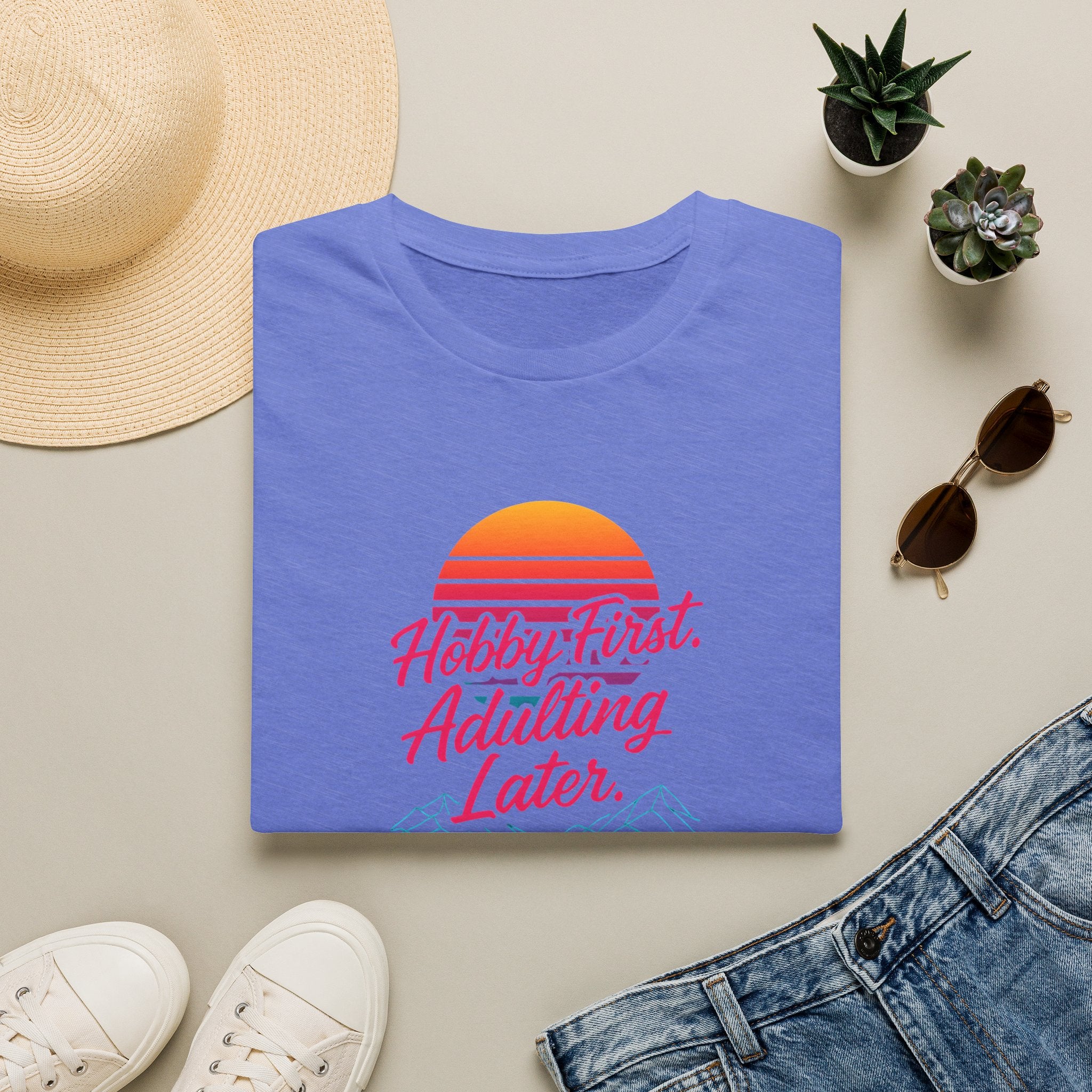 Hobby First, Adulting Later T-Shirt