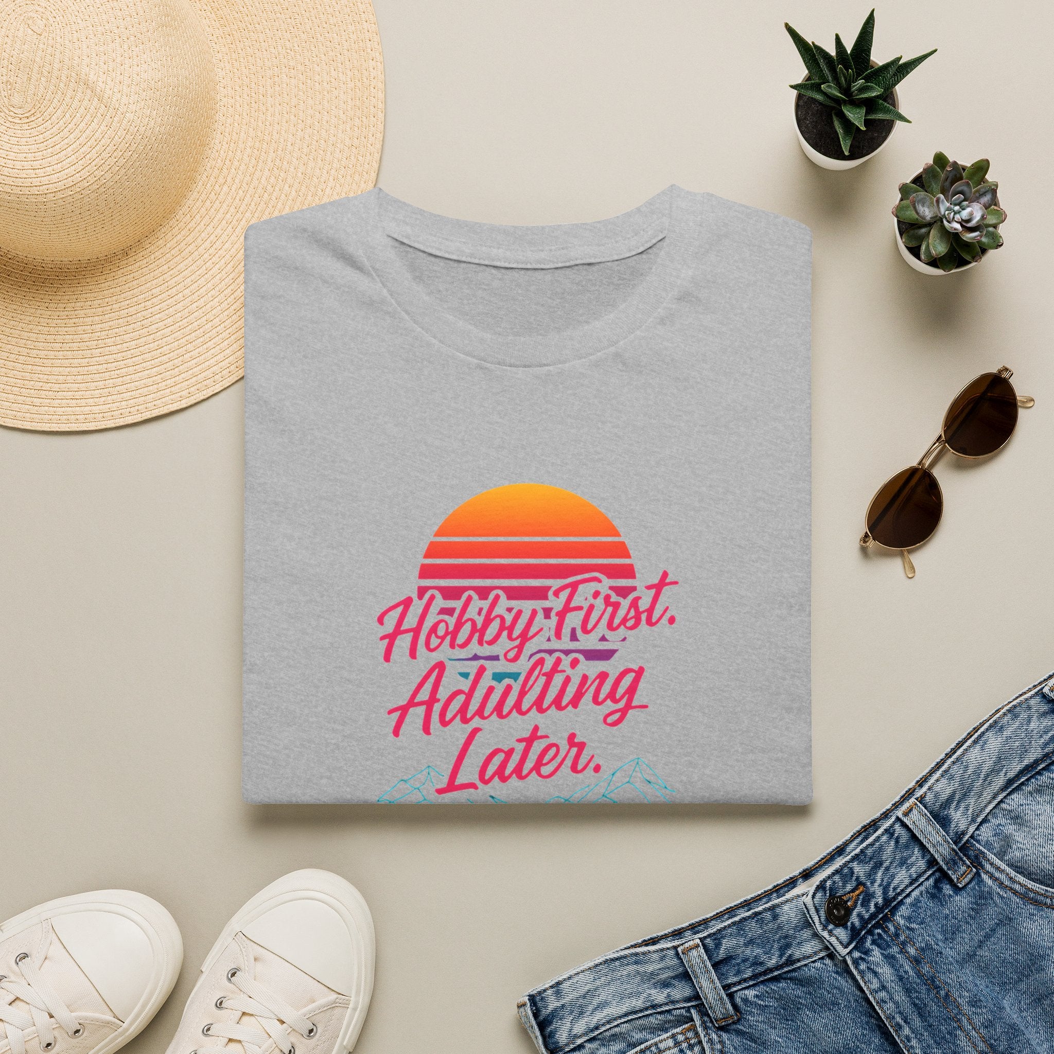 Hobby First, Adulting Later T-Shirt