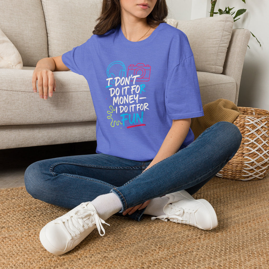 Do It For Fun T-Shirt