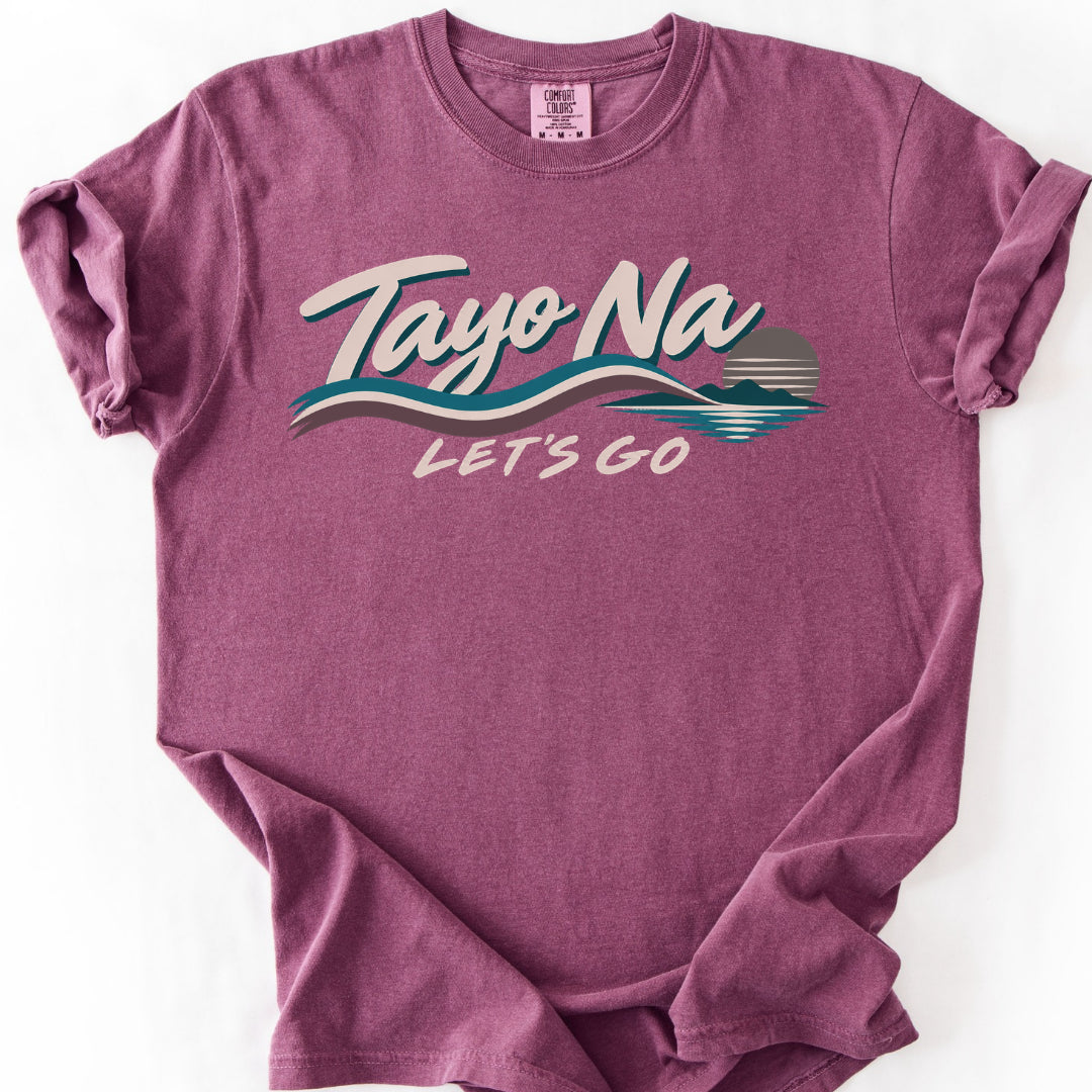 Tayo Na Let’s Go T-Shirt