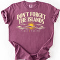 Don’t Forget the Islands T-shirt