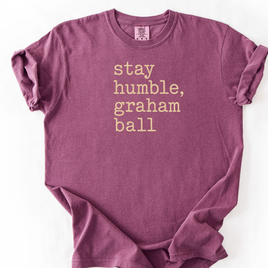 Stay Humble Graham Ball Dessert T-Shirt
