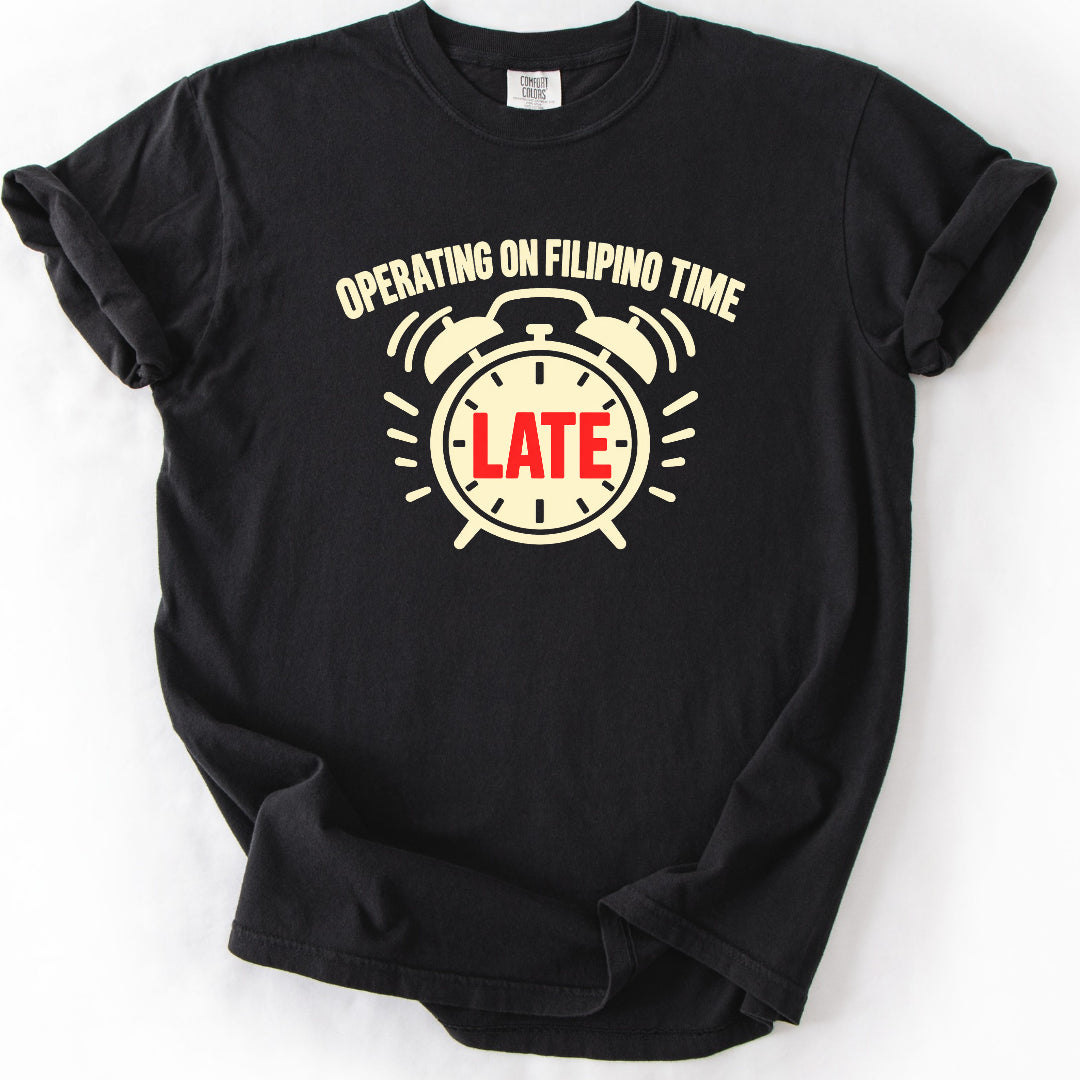 Filipino Time Late T-Shirt