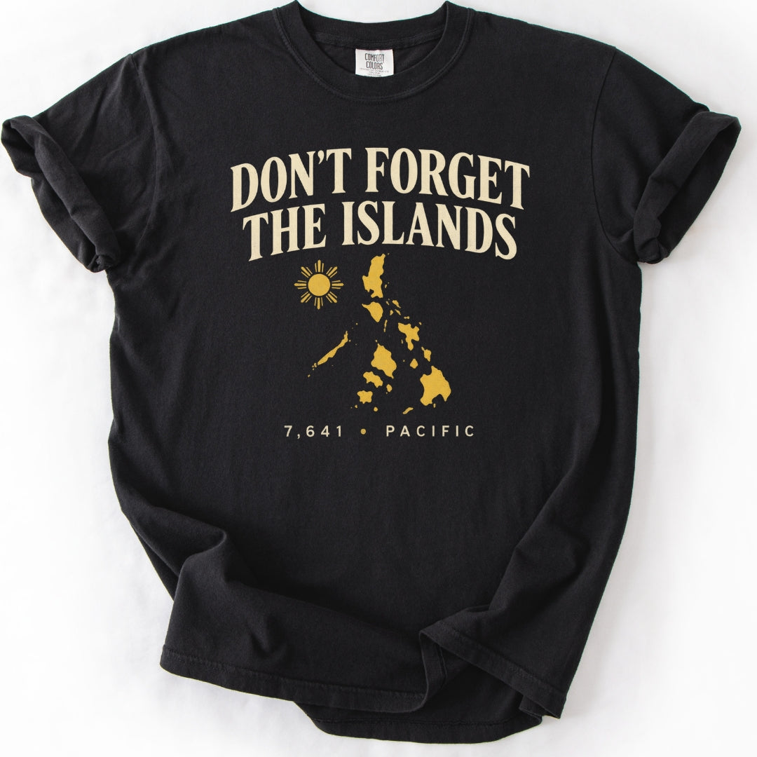 Don’t Forget the Islands Filipino T-Shirt