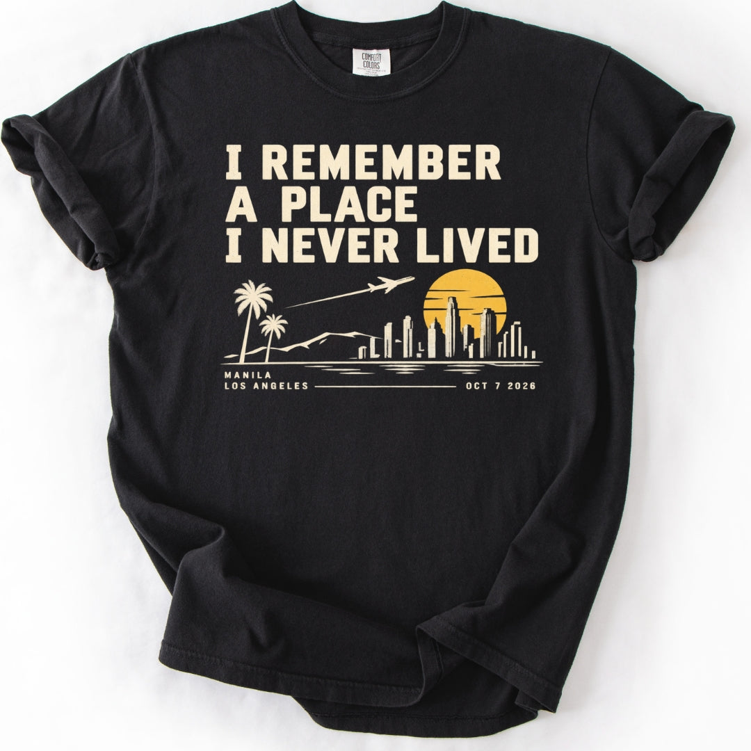 I Remember a Place I Never Lived Filipino T-Shirt