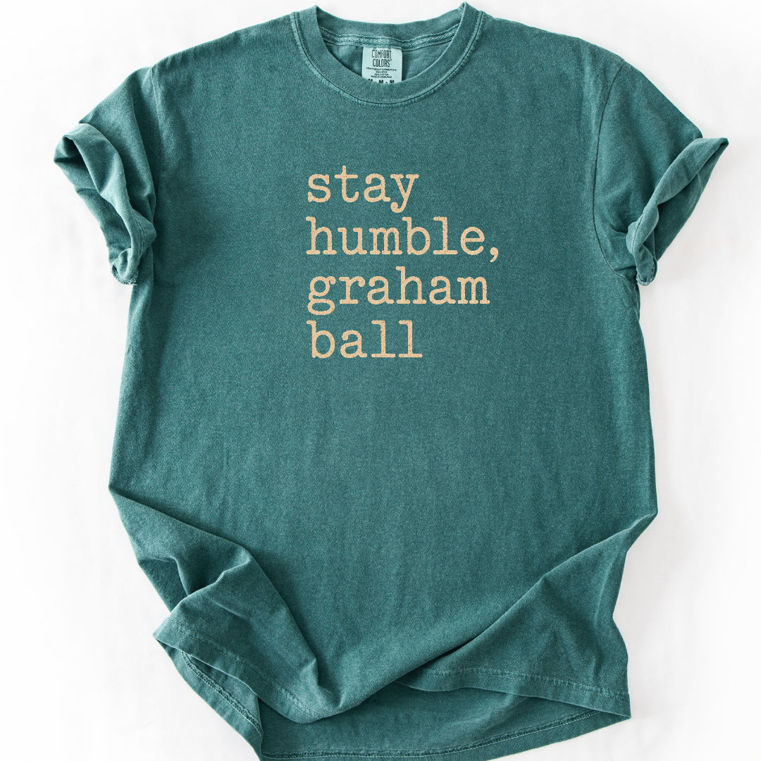 Stay Humble Graham Ball Dessert T-Shirt