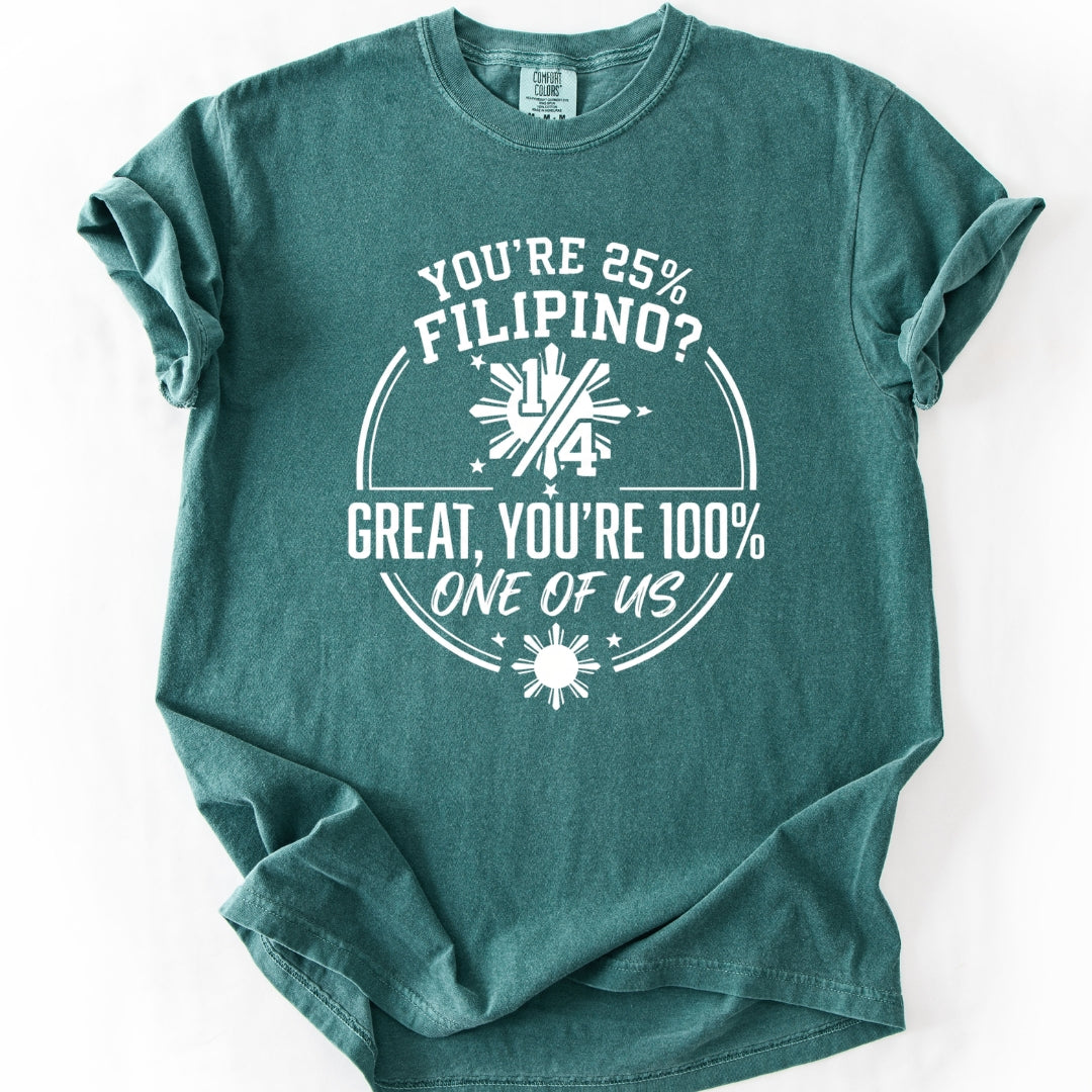 25% Filipino, 100% One of Us T-Shirt