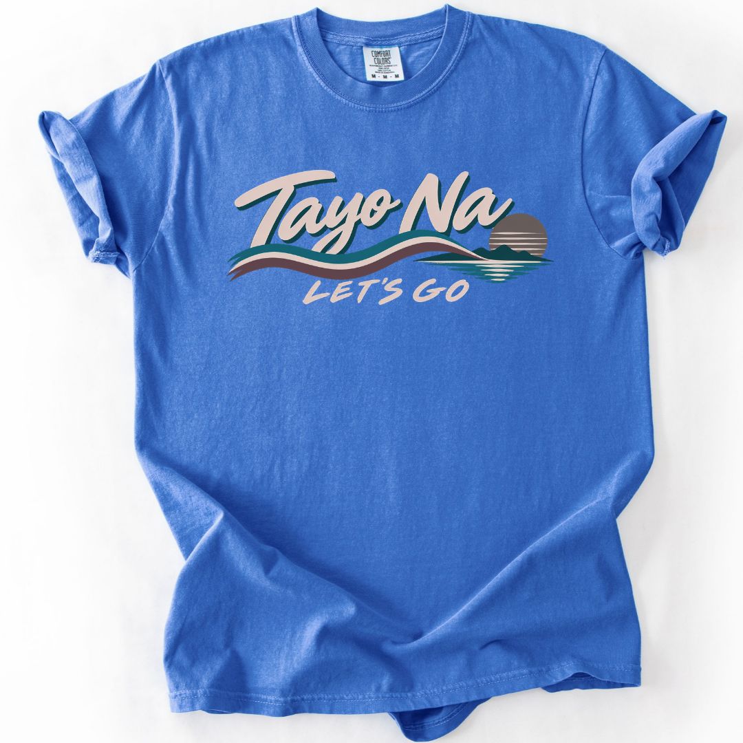 Tayo Na Let’s Go T-Shirt