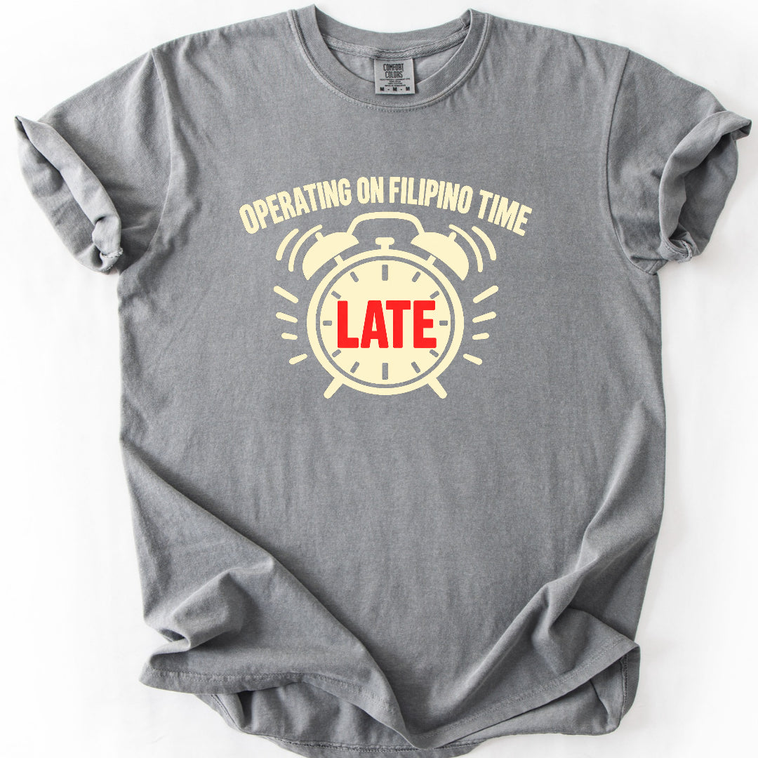 Filipino Time Late T-Shirt