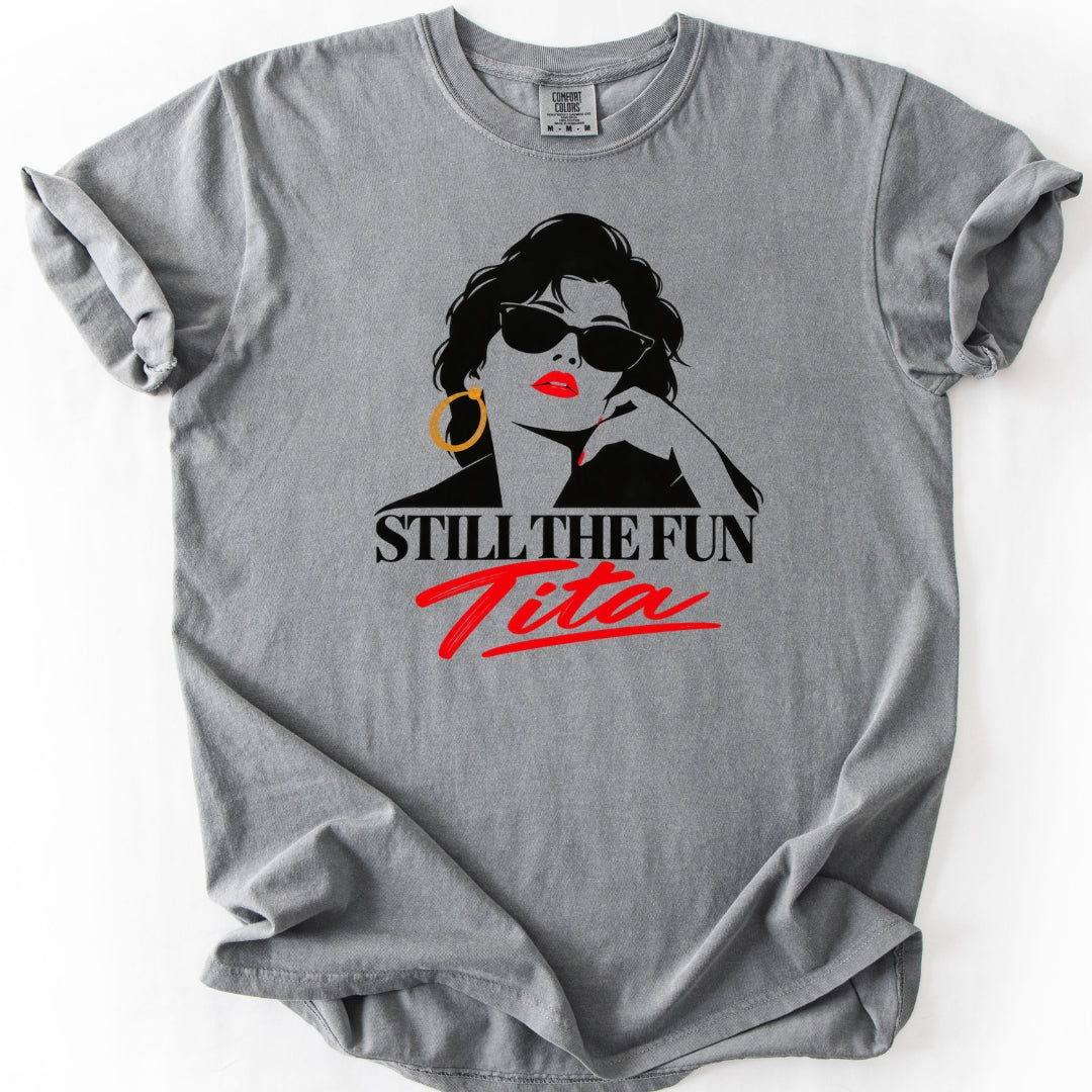 Still the Fun Tita T-Shirt