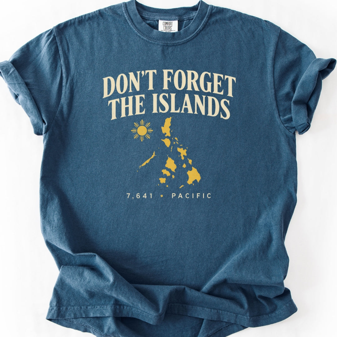 Don’t Forget the Islands Filipino T-Shirt