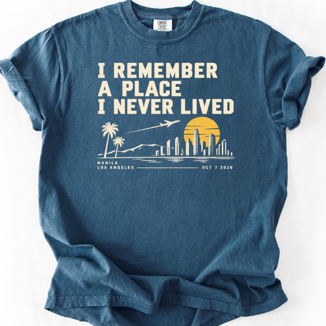 I Remember a Place I Never Lived Filipino T-Shirt