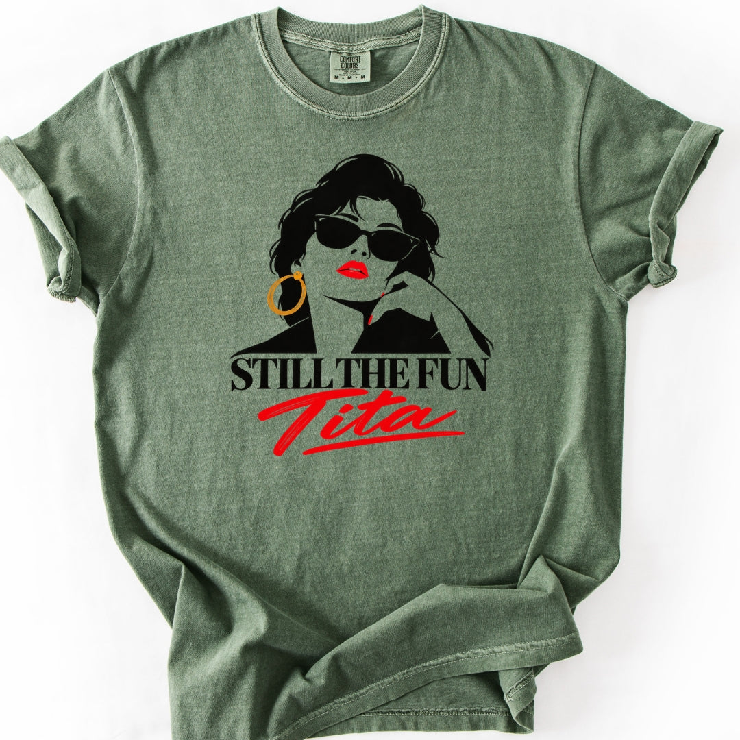 Still the Fun Tita T-Shirt