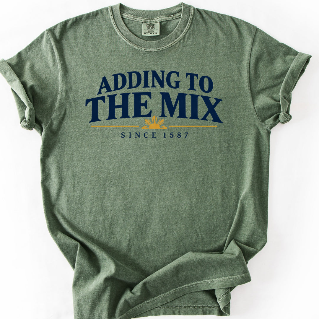 Adding to the Mix Since 1587 T-Shirt
