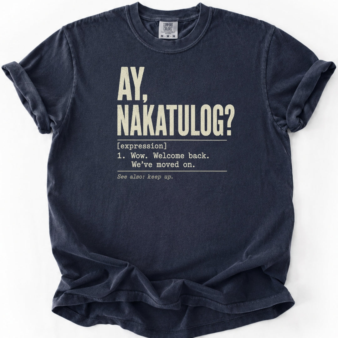 Ay Nakatulog Filipino Humor T-Shirt