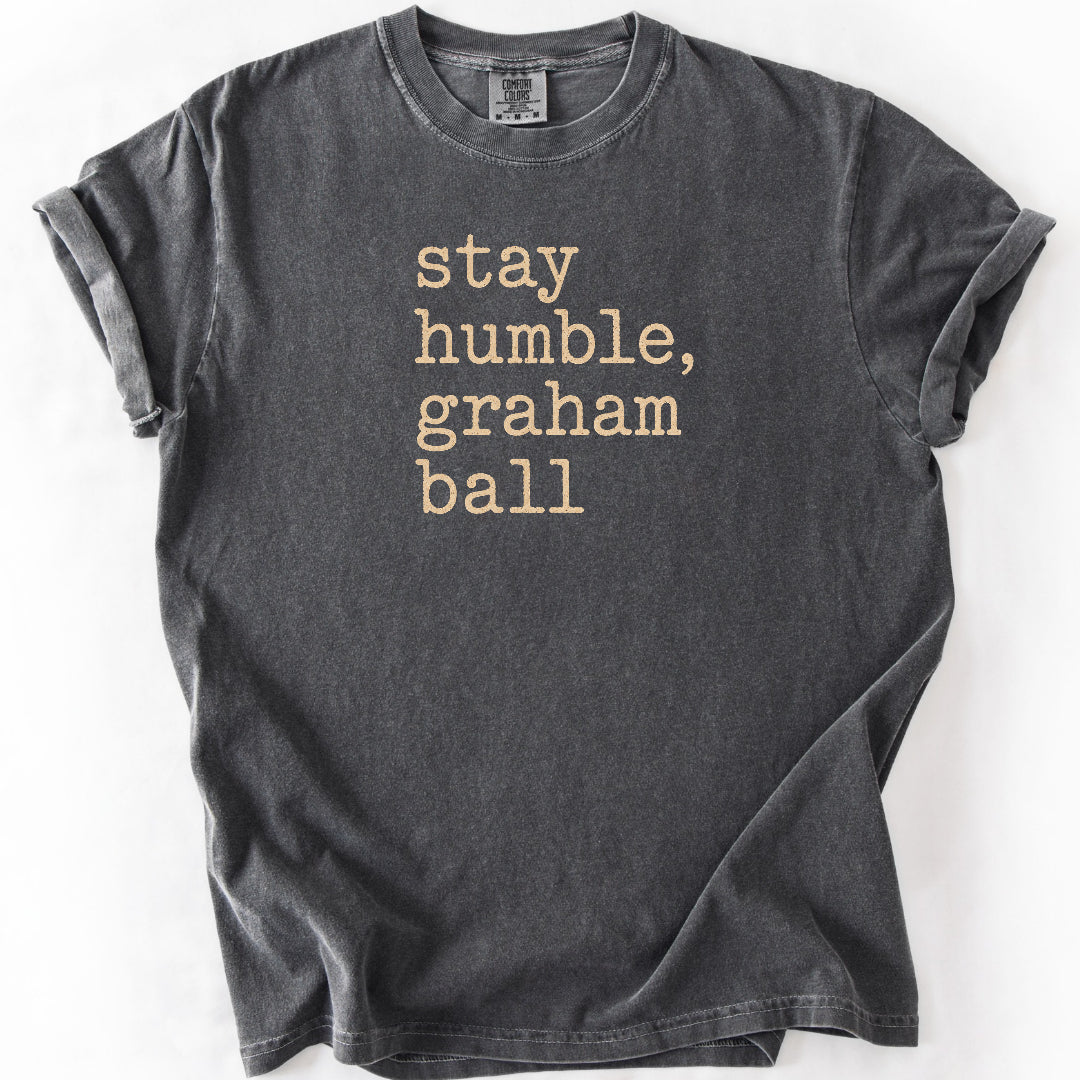 Stay Humble Graham Ball Dessert T-Shirt