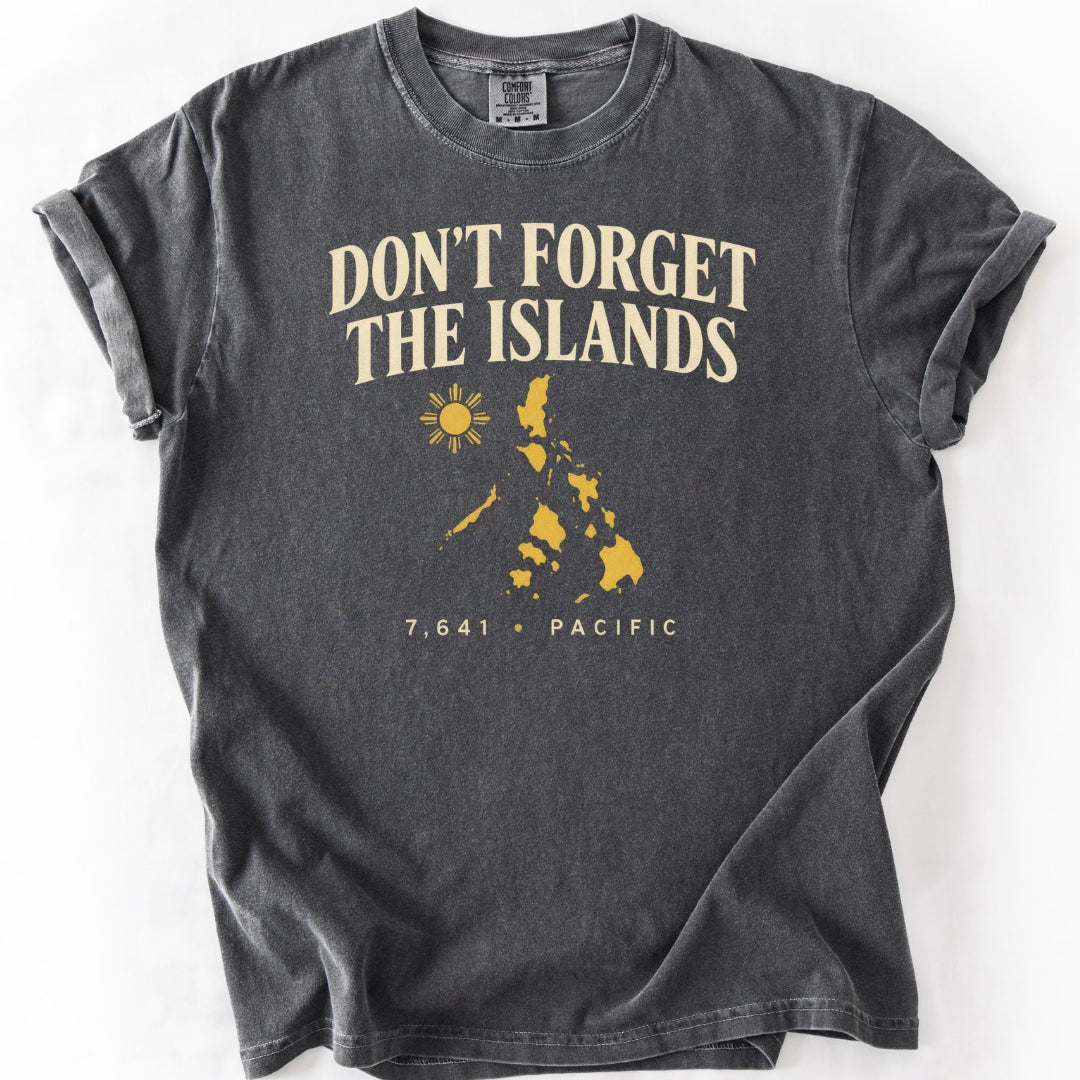 Don’t Forget the Islands Filipino T-Shirt