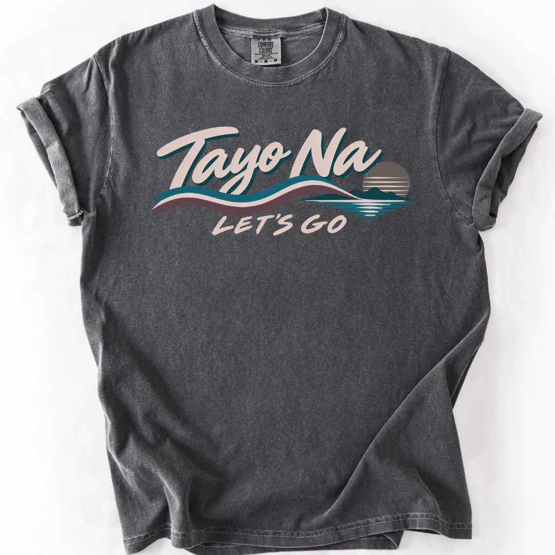 Tayo Na Let’s Go T-Shirt