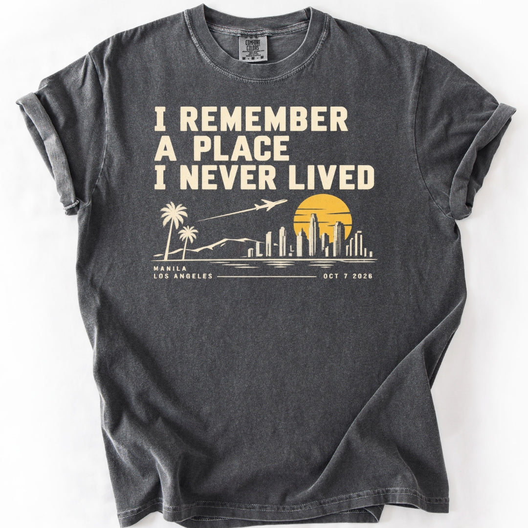 I Remember a Place I Never Lived Filipino T-Shirt