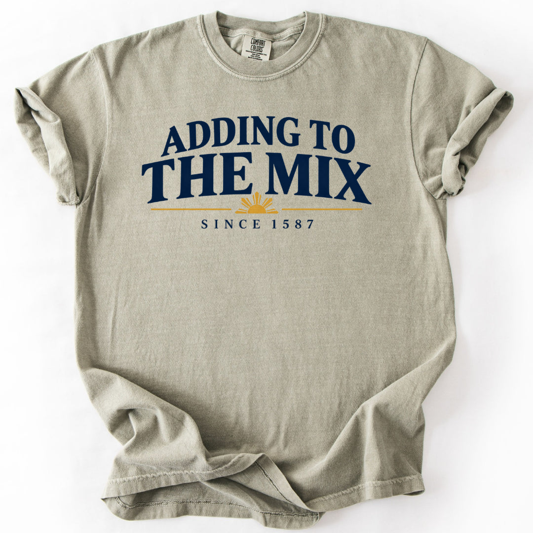 Adding to the Mix Since 1587 T-Shirt