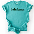 Bahala Na T-Shirt