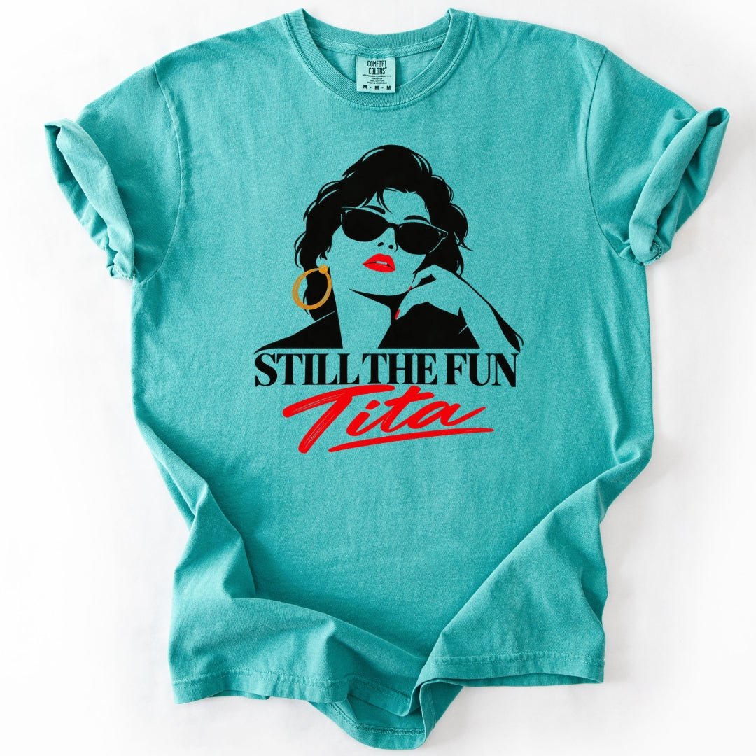 Still the Fun Tita T-Shirt
