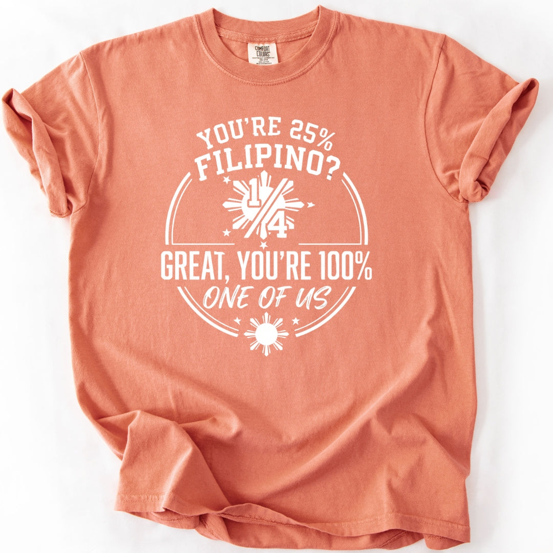 25% Filipino, 100% One of Us T-Shirt