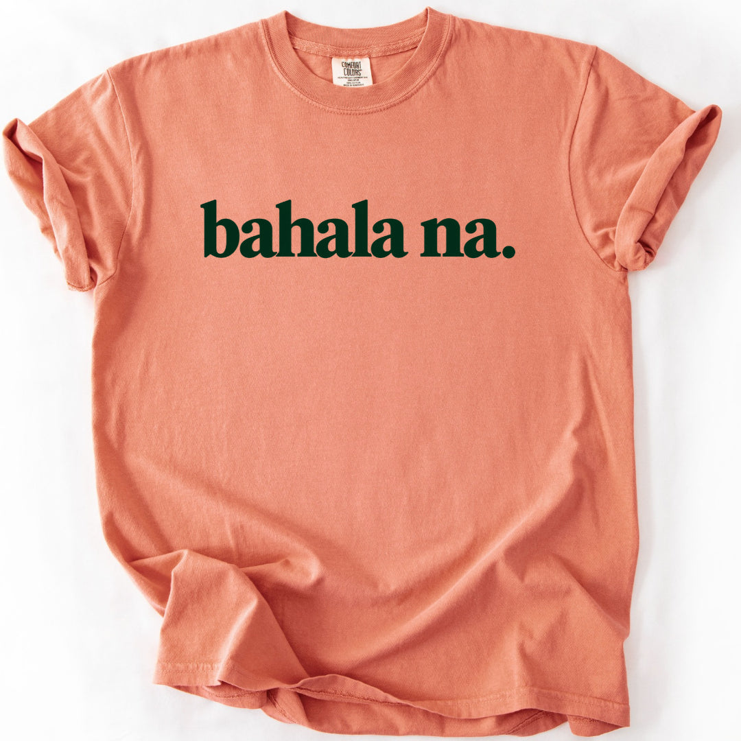 Bahala Na T-Shirt